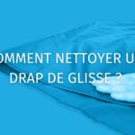 Comment nettoyer un drap de glisse ?